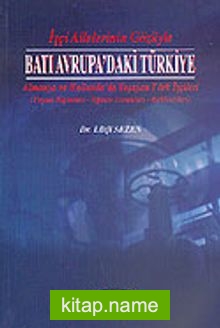 İşçi Ailelerin Gözüyle Batı Avrupa’daki Türkiye (Almanya ve Hollanda’da Yaşayan Türk İşçileri)