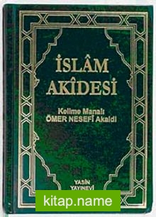 İslam Akidesi / Kelime Manalı Ömer Nesefi Akaidi