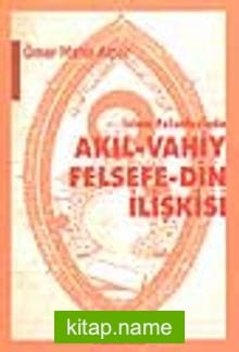 İslam Felsesinde Akıl-Vahiy, Felsefe-Din İlişkisi