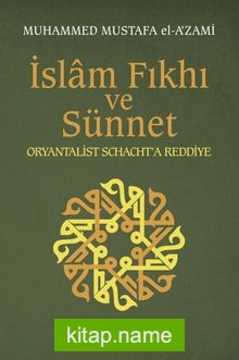 İslam Fıkhı ve Sünnet  Oryantalist Schacht’a Reddiye