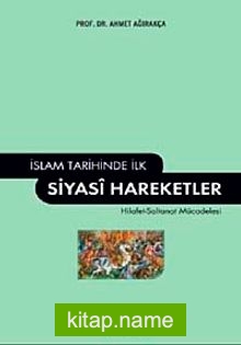 İslam Tarihinde İlk Siyasi Hareketler  Hilafet-Saltanat Mücadelesi