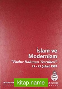 İslam ve Modernizm ‘Fazlur Rahman Tecrübesi’ (2-A-6)