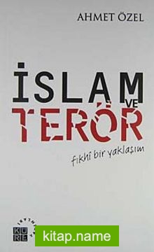 İslam ve Terör / Fıkhi Bir Yaklaşım