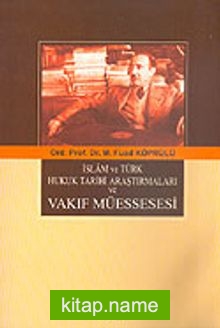 İslam ve Türk Hukuk Tarihi Araştırmaları ve Vakıf Müessesesi