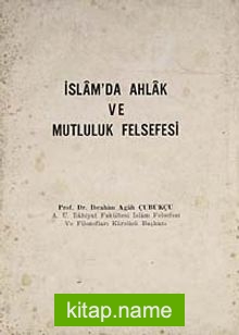 İslam’da Ahlak ve Mutluluk Felsefesi (7-F-1)