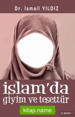 İslam’da Giyim ve Tesettür