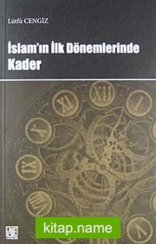 İslam’ın İlk Dönemlerinde Kader