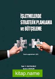 İşletmelerde Stratejik Planlama ve Bütçeleme (CD ilaveli)