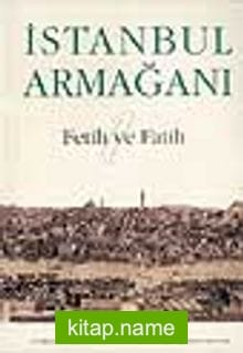 İstanbul Armağanı 1 Fetih ve Fatih
