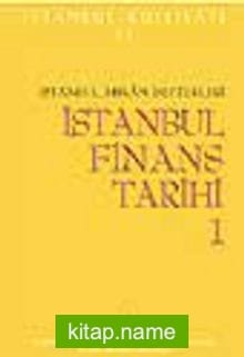İstanbul Finans Tarihi Cilt 1
