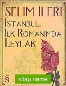 İstanbul İlk Romanımda Leylak