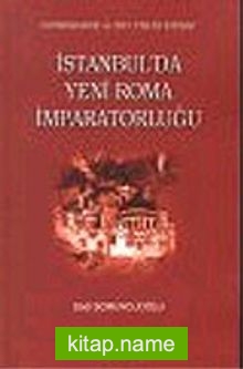 İstanbul’da Yeni Roma İmparatorluğu