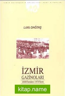 İzmir Gazinoları 1800’lerden 1970’lere