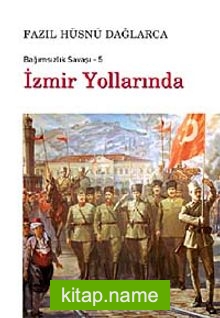 İzmir Yollarında / Bağımsızlık Savaşı-5