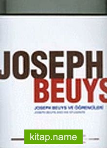 Joseph Beuys ve Öğrencileri  Joseph Beuys and His Students