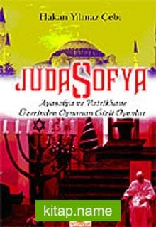 Judasofya/Aya Sofya ve Patrikhane Üzerinden Oynanan Gizli Oyunlar