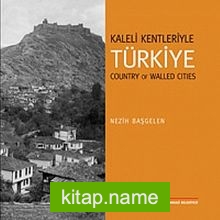 Kaleli Kentleriyle Türkiye  Country Of Walled Cities