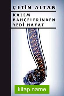 Kalem Bahçelerinden Yedi Hayat