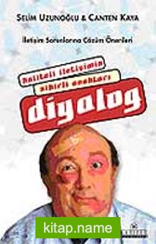 Kaliteli İletişimin Sihirli Anahtarı Diyalog