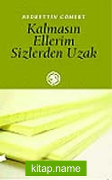 Kalmasın Ellerim Sizlerden Uzak