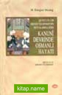 Kanuni Devrinde Osmanlı Hayatı