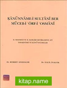 Kanunname-i Sultani Ber Muceb-i Örf-i Osmani II. Mehmed ve II. Bayezid Devirlerine Ait Yasakname ve Kanunnameler