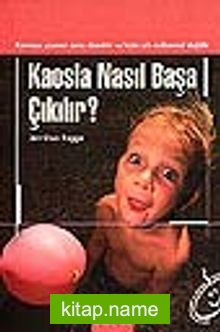 Kaosla Nasıl Başa Çıkılır?