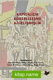 Kapitalizm Küreselleşme Azgelişmişlik