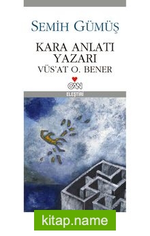 Kara Anlatı Yazarı  Vüs’at O. Bener