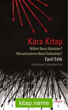 Kara Kitap Milleti Nasıl Aldattılar? – Mukaddesatına Nasıl Saldırdılar?