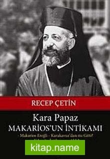 Kara Papaz Makarios’un İntikamı