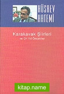 Karakavak Şiirleri ve On Yıl Öncekiler