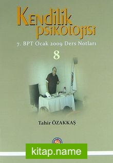 Kendilik Psikolojisi 7. BPT Ocak 2009 Ders Notları 8