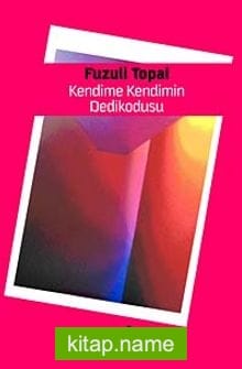 Kendime Kendimin Dedikodusu