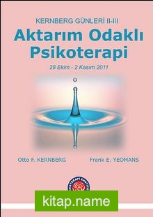 Kernberg Günleri II-III Aktarım Odaklı Psikoterapi – 28-Ekim-2 Kasım 2011