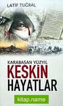 Keskin Hayatlar / Karabasan Yüzyıl