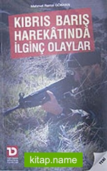 Kıbrıs Barış Harekatı’nda İlginç Olaylar