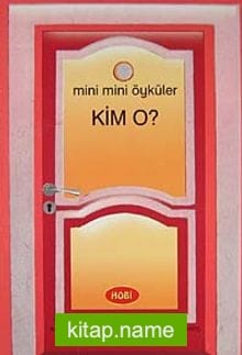 Kim O ? / Mini Mini Öyküler