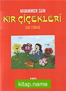Kır Çiçekleri / Halk Türküleri El Kitabı