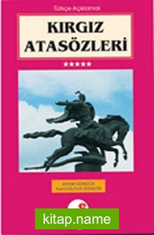 Kırgız Atasözleri (Türkçe Açıklamalı)