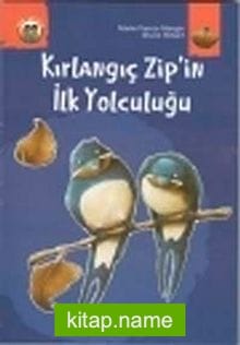 Kırlangıç Zip’in İlk Yolculuğu
