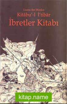 Kitabu’-l İ’tibar İbretler Kitabı