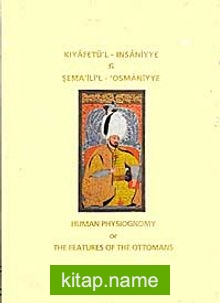 Kıyafetü’l-İnsaniyye Fi Şema’ili’l-Osmaniyye / Human Phsiognomy or The Features of The Ottomans