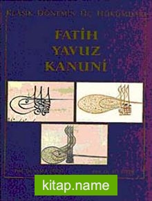 Klasik Dönemin Üç Hükümdarı Fatih, Yavuz, Kanuni (8-D-31/ )