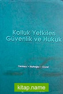 Kolluk Yetkileri Güvenlik ve Hukuk