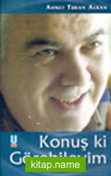 Konuş Ki Görebileyim