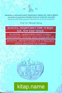 Kosova, Arnavutların ve Türklerin Dünü, Bugünü ve Yarını (2-E-11)