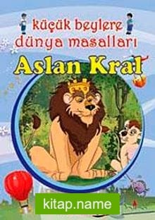 Küçük Beylere Masal Keyfi-Aslan Kral