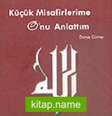 Küçük Misafirlerime O’nu Anlattım