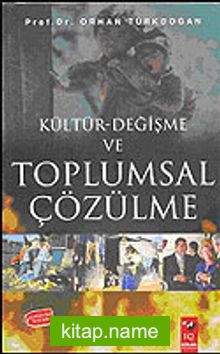 Kültür Değişme ve Toplumsal Çözülme